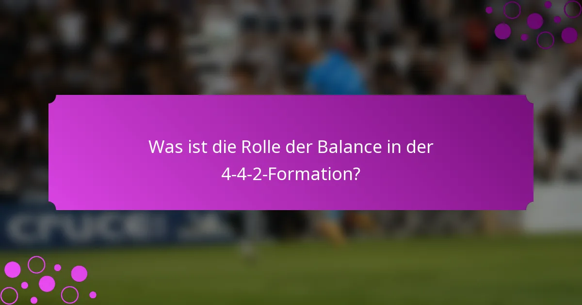 Was ist die Rolle der Balance in der 4-4-2-Formation?