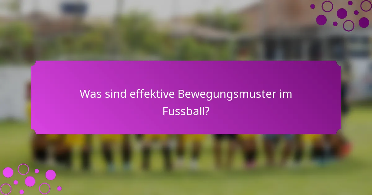 Was sind effektive Bewegungsmuster im Fussball?