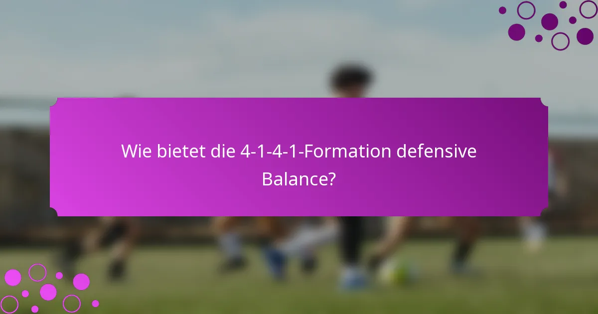 Wie bietet die 4-1-4-1-Formation defensive Balance?
