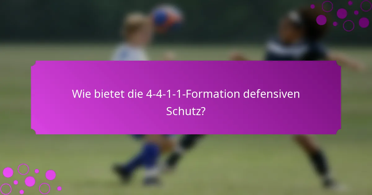 Wie bietet die 4-4-1-1-Formation defensiven Schutz?